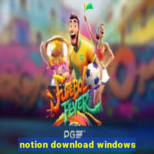 notion download windows